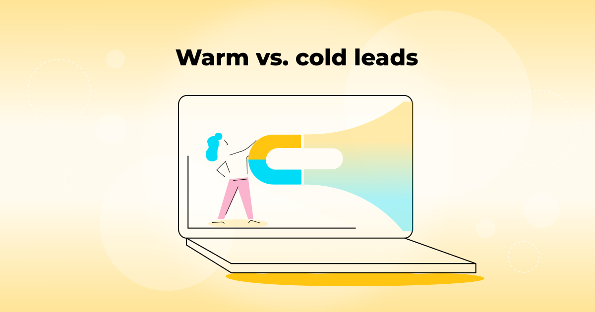 Warm Leads Vs Cold Leads How To Gain Quality Customers Vcita 